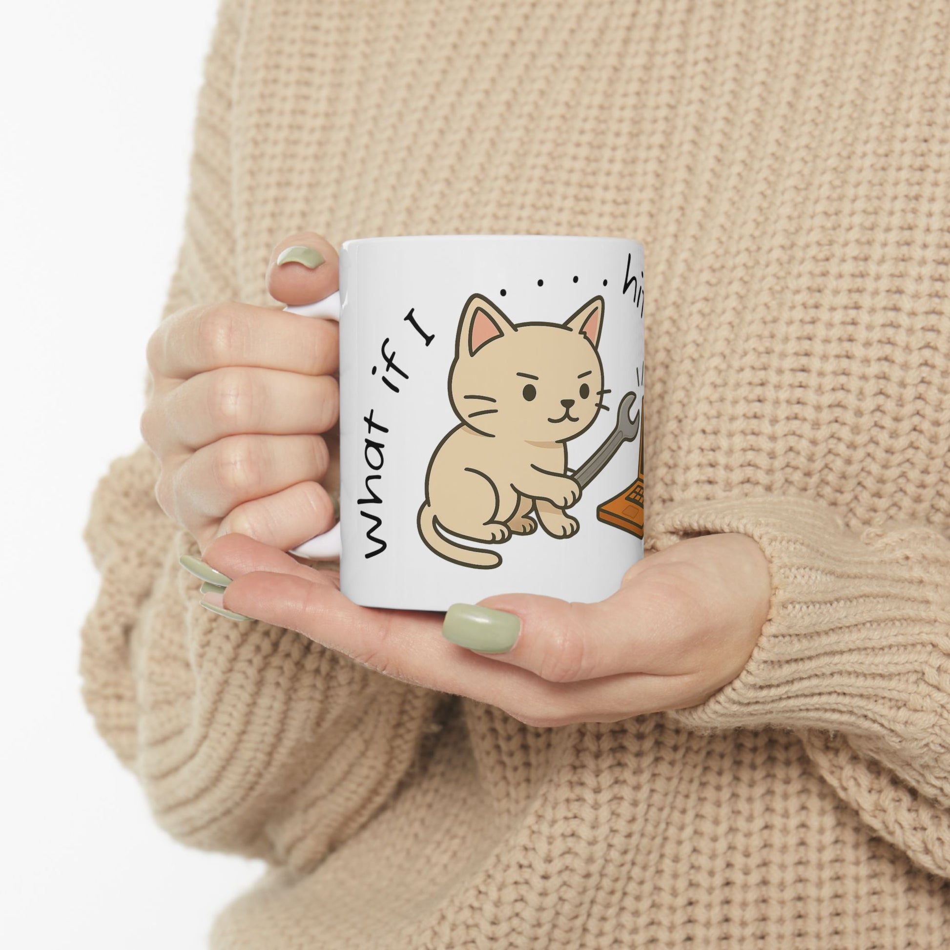 “What if I… hit it?” – Alternate Design Mug for Tech Cats with Troubleshooting Tendencies