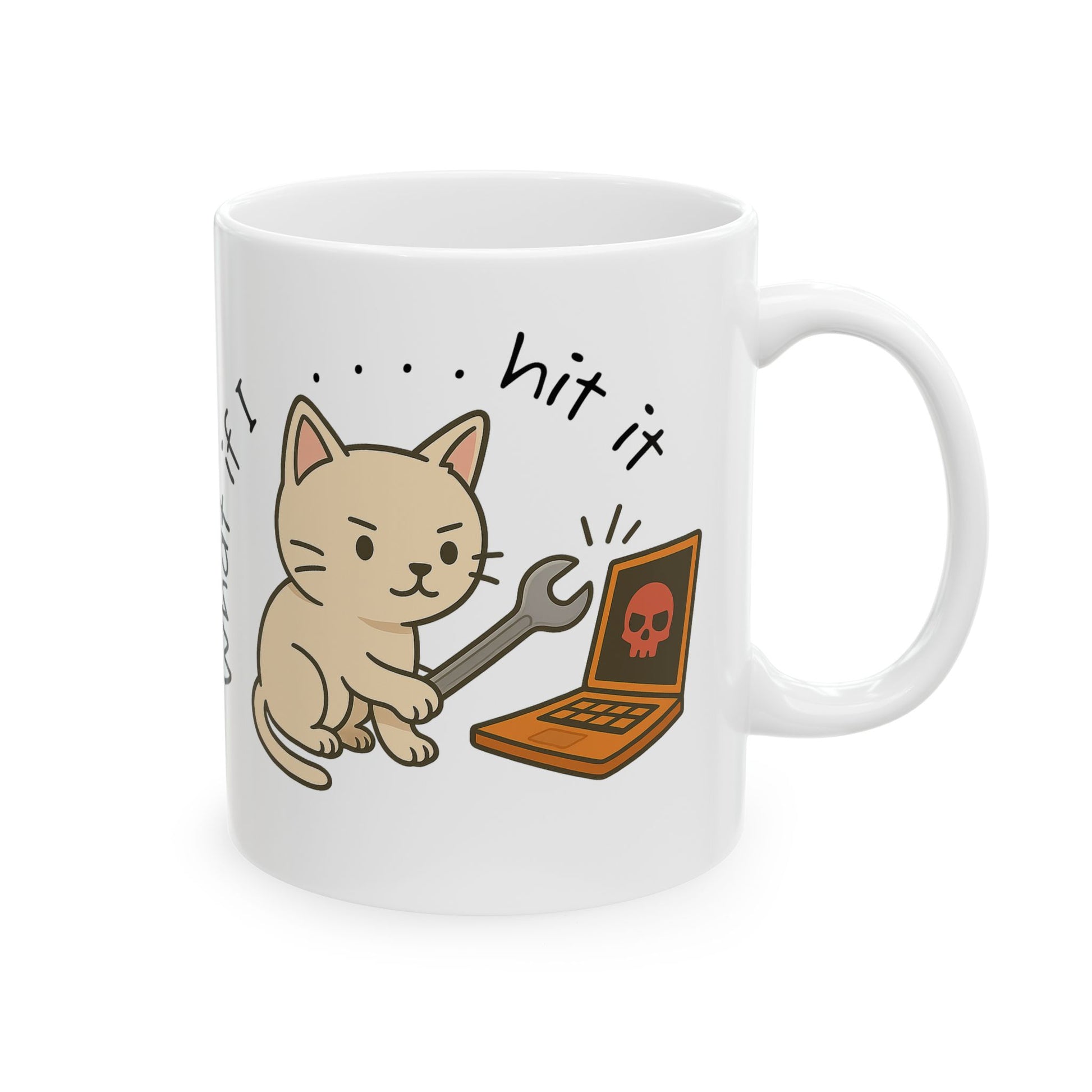 “What if I… hit it?” – Alternate Design Mug for Tech Cats with Troubleshooting Tendencies